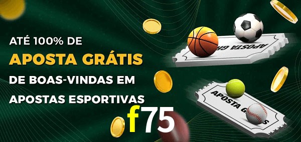 f75 Ate 100% de Aposta Gratis